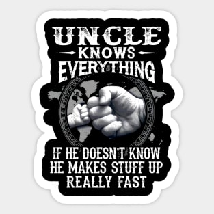 Uncle Knows Everything If He Doesn't Know Father's Day Sticker